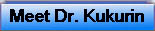Click to Meet Dr. Kukurin
